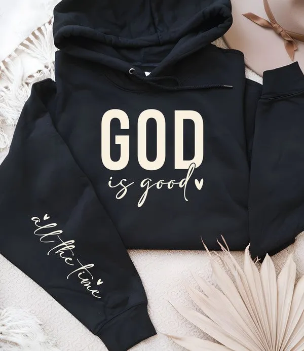 God is Good all the time Graphic Hoodie