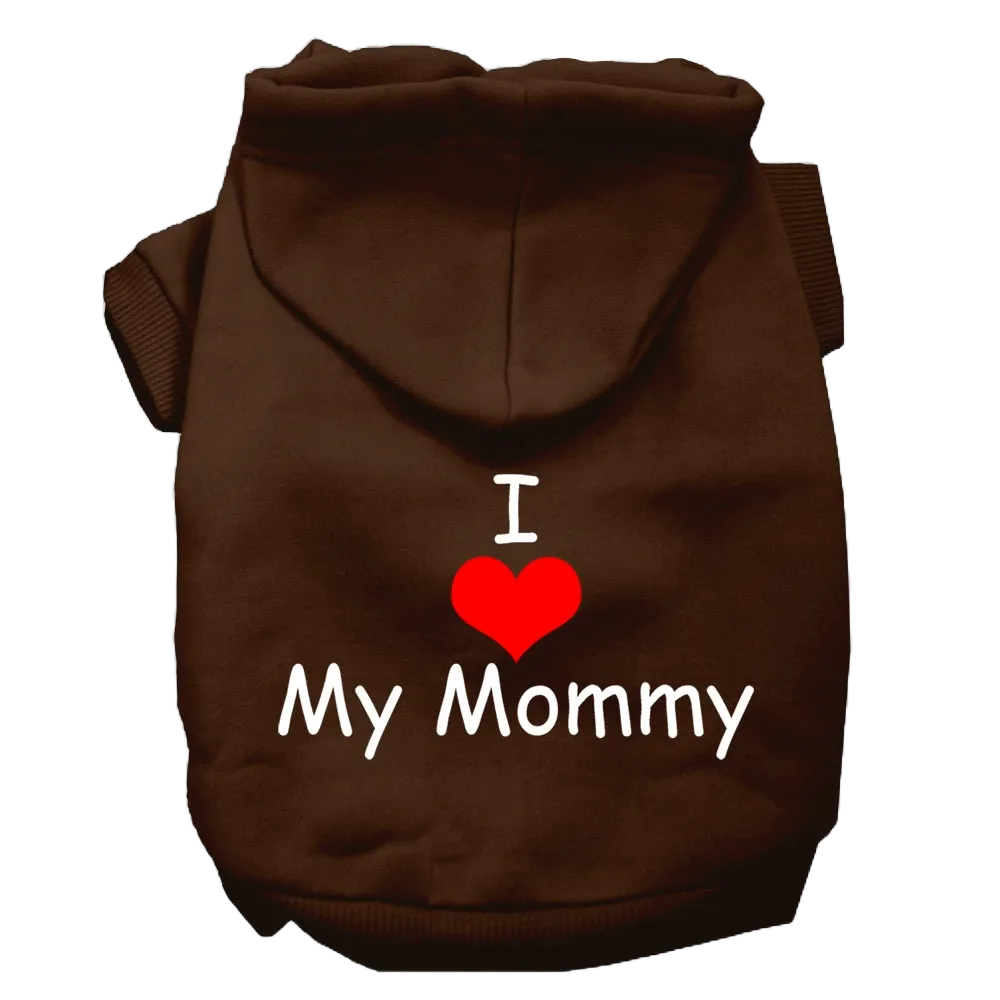 "I Love My Mommy" Pet Hoodie - Screen Printed Dog & Cat Apparel