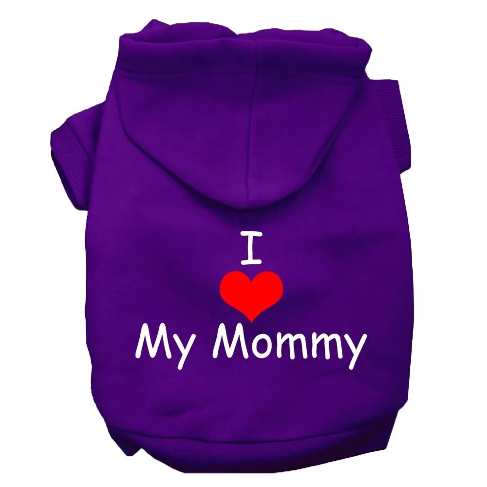"I Love My Mommy" Pet Hoodie - Screen Printed Dog & Cat Apparel